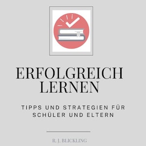 Könnte beinhalten: Ein roter Kreis mit einem weißen Häkchen darin und zwei übereinander gestapelte Bücher mit einem Lesezeichen. Der Text "ERFOLGREICH LERNEN" ist in Schwarz, darunter der Text "TIPPS UND STRATEGIE FÜR SCHÜLER UND ELTERN". Darunter steht der Text "R. J. BLICKLING" und "WWW.CHECKITEASY-NACHHILFE.DE".