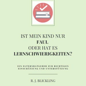 Op de afbeelding: Een boek met een vinkje op de omslag, met de tekst "Ist mein Kind nur faul oder hat es Lernschwierigkeiten?"  Een gids voor ouders over hoe ze de leerproblemen van hun kind kunnen beoordelen en ondersteunen.  De tekst hieronder luidt "Ein Elternratgeber zur richtigen Einschätzung und Unterstützung" en "R. J. Blickling" met de website "www.checkiteasy-nachhilfe.de".