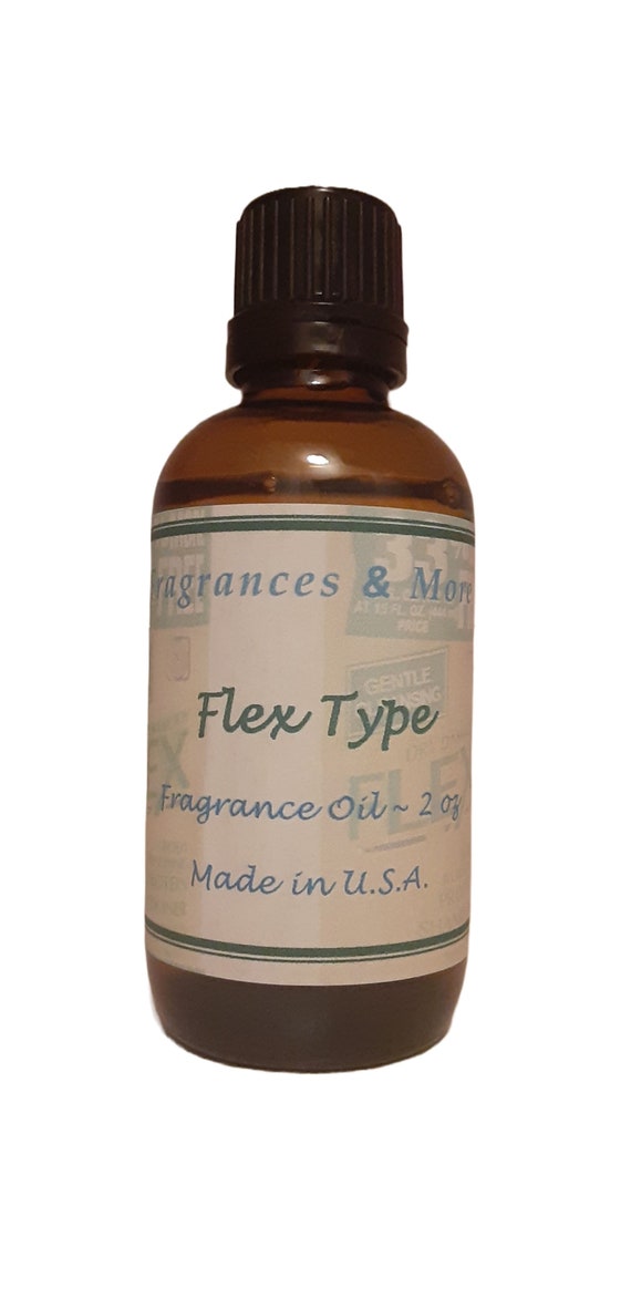 Flex Type Fragrance Oil for Soap Making, Candle Making and Bath and Body  Products, Home Sprays, Diffusers, Cleaning Products and More. 2 Oz 