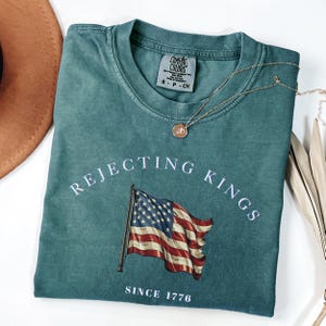 Comfort Colors® Rejecting Kings Since 1776 Protest Shirt, Pro Democracy Shirt, Anti Authoritarianism Shirt, Anti MAGA Tee, Anti Trump Shirt