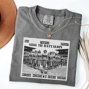 WWII History Comfort Colors Tee, 6888th Battalion T-Shirt, Six Triple Eight Tee, Black Women’s Army Corps Shirt, Military History Shirt