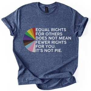 Equal rights for others does not mean fewer rights for you shirt, it not pie shirt, LGBT Rainbow, Black Rainbow, Transgender Rainbow, Pride