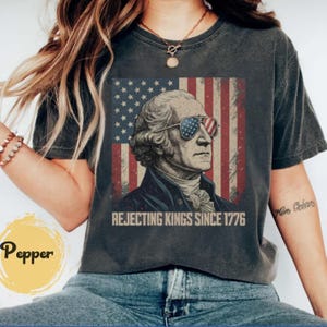 Comfort Colors® Rejecting Kings Since 1776 Protest Shirt, Pro Democracy Shirt, Anti Authoritarianism Shirt, Anti MAGA Tee, Anti Trump Shirt