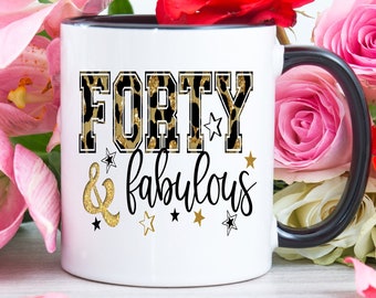 Birthday Coffee Mug | Forty and Fabulous Birthday Mug | 40th Birthday Gift for Friend | 40 and Fab Mug | Gift for 40 Birthday for Women