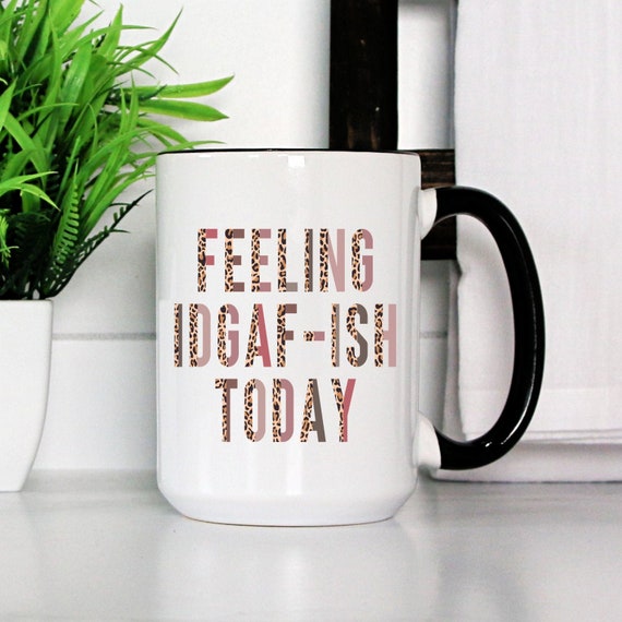 Gifts for Her Funny Ceramic Coffee Mug Feeling IDGAF Cup