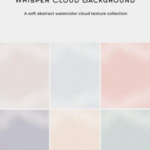 May include: A collection of six soft, abstract watercolor cloud texture backgrounds in pastel colors. The image includes text that reads "Whisper Cloud Background" and "A soft abstract watercolor cloud texture collection."