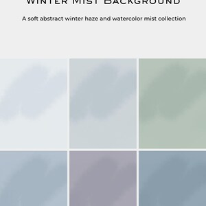 May include: A digital art print featuring six panels of soft, abstract watercolor backgrounds in shades of blue, gray, and green. The text "Winter Mist Background" and "A soft abstract winter haze and watercolor mist collection" are displayed at the top.