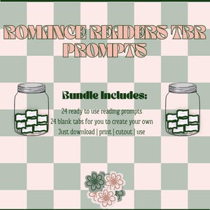 May include: A digital product with the text "ROMANCE READERS TBR PROMPTS" in a pink font. The image includes two mason jars with tabs, floral graphics, and the text "Bundle Includes: 24 ready to use reading prompts". The background is a checkered pattern.