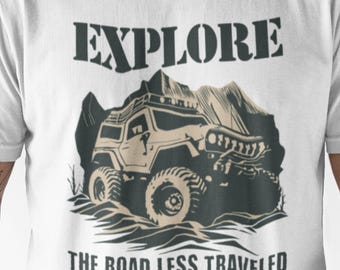 Explore The Road Less Traveled T-Shirt, Off Road Tee Shirt, 4WD Enthusiast, 4x4 Off Road Shirt, 4 Wheeling Gift