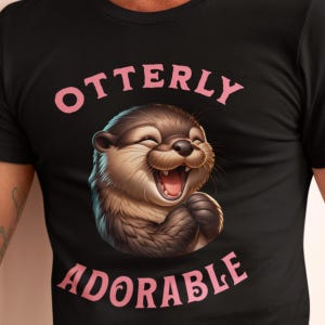 Otterly Adorable T-Shirt, Cute Otter Tee, Funny Animal Shirt, Gift for Animal Lovers, Ideal for Birthdays, Adorable Shirt