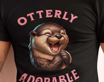 Otterly Adorable T-Shirt, Cute Otter Tee, Funny Animal Shirt, Gift for Animal Lovers, Ideal for Birthdays, Adorable Shirt