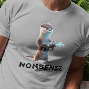 Otter Nonsense T-Shirt, Fun Otter Tee, Cute Otter Shirt, Perfect Otter Lover Gift, Animal Lover Shirt