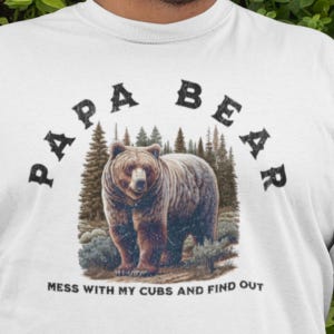 Papa Bear T-Shirt, Dad Bear Shirt, Bear Cub Protector Tee, Father&#39;s Day Gift, Family Outfit, Funny Bear Graphic Tee