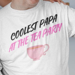 O papai mais legal da festa do chá, presente de vovô, presente de papai, camiseta de vovô, camiseta de papai novo, melhor camiseta de papai
