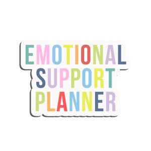 EMOTIONAL SUPPORT PLANNER Sticker