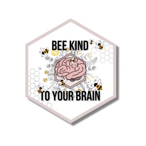 BEE KIND To Your Brain Sticker - ADHD Vinyl Sticker - 3 Inch