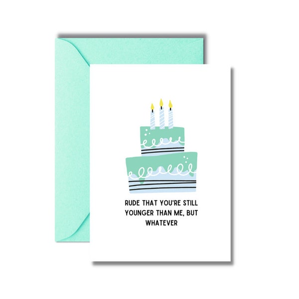 YOUNGER THAN ME Birthday Card