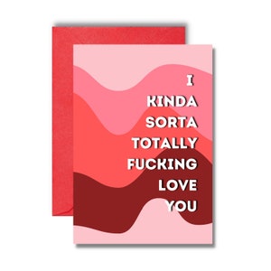 KINDA SORTA TOTALLY Valentine's Day Card