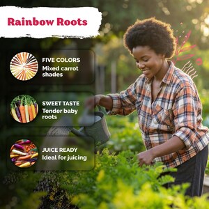 May include: An image of a woman watering a garden with the text "Rainbow Roots". The image shows a variety of colorful carrots, including orange, purple, and yellow. The text highlights the carrots' five colors, sweet taste, and suitability for juicing.