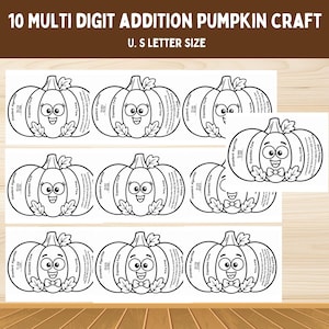 May include: A printable 10 multi digit addition pumpkin craft set on U.S. letter size paper. The black and white activity sheets feature cartoon pumpkins with faces, leaves, and math problems including standard algorithm and word form sections.
