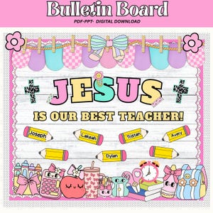 May include: A digital bulletin board display featuring the text JESUS IS OUR BEST TEACHER! with pastel-coloured banners, a large bow, and school-themed graphics including pencils with names, a calculator, an apple, and a backpack on a wood background.