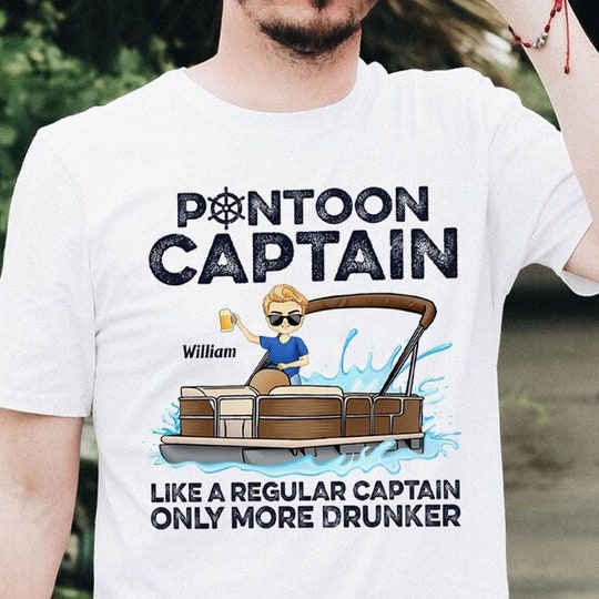 Pontoon Captain Like A Regular Captain Only More Drunker Personalized Custom T-Shirt