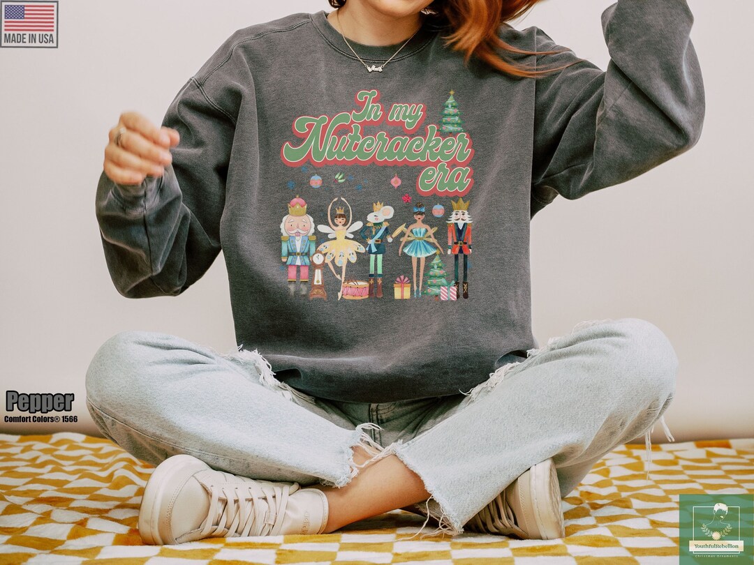 In My Nutcrackers Era Christmas Comfort Colors Sweatshirt, Nutcracker ...