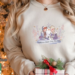 Elsa and Anna Sweatshirt, Disney Frozen Sweatshirt, Disney Princess Shirt, Frozen Sisters Shirt, Togetherness Makes Every Day Better Shirt