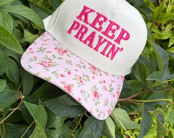 Keep Prayin' Hat, Womans Ball Cap, Two Tone Pink Floral Christian Hat