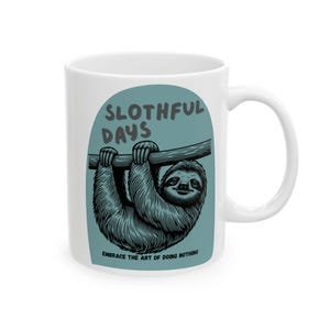 Sloth-Inspired Ceramic Mug, Cute Coffee Cup, Animal Lover Gift, Relaxation Reminder, Fun Home Decor Cup, Unique Mug Design, Relaxation Mug