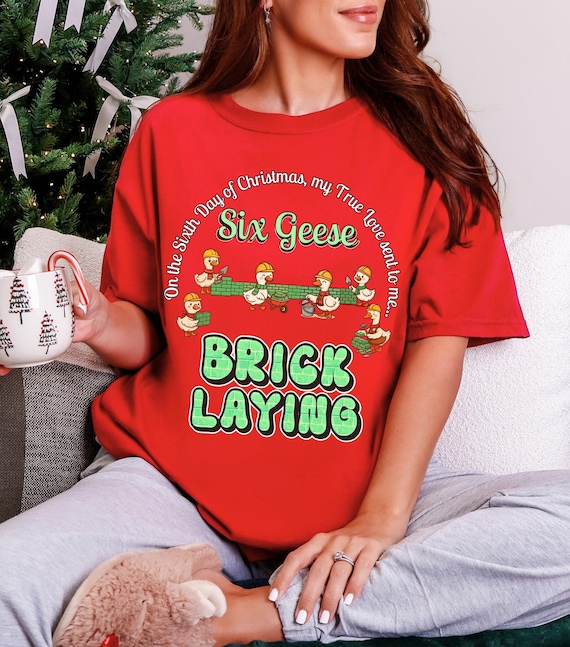 Six Geese Bricklaying Shirt, Funny Christmas Teacher Shirt, 12 Days of Christmas Goose Shirt, Construction Crew Holiday Tee, Comfort Colors
