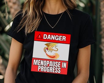 Funny Menopause T-Shirt: Hot Flashes Humor Gift