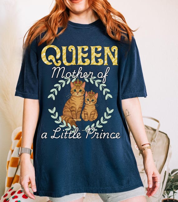Queen Mother of a Little Prince Shirt, Cat Mom Tee, New Boy Mom Gift, Regal Motherhood Tee