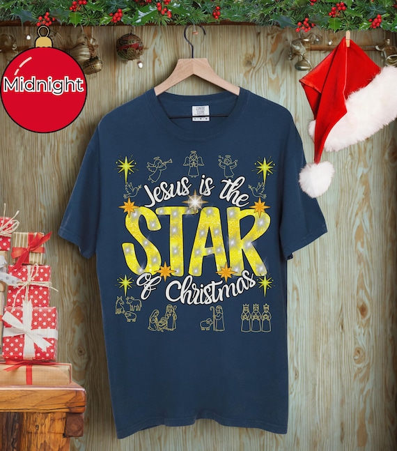 Jesus Is the STAR of Christmas Shirt,  Nativity Christian T-Shirt, Religious Christmas Tee, Comfort Colors Faith Gift
