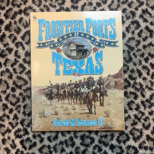 Fronteir Forts of TEXAS Charles M. Robinson III 1986 SC Book, Reference Military
