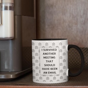 Funny Work Coffee Mug, I Survived Another Meeting That Should Have Been An Email Accent Mug, Coworker Gift, Office Humor Cup, Sarcastic