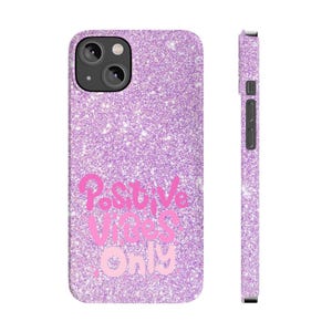 Positive Vibes Only Glitter Phone Case Slim Glossy Cover for iPhone, Aesthetic Gift for Teens & Girls, Trendy Pink Purple Design