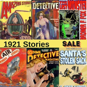 May include: A collage of vintage pulp magazine covers from 1921. The covers feature illustrations of science fiction, detective, and adventure stories. The titles include "Amazing Stories", "Spicy Detective", "The Last Monster", "Wonder Air Stories", "10 Dime Detective Magazine", and "Santa's Stolen Sack".