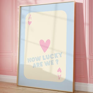 Ace of Hearts Print, Blue Pink Trendy Wall Art, How Lucky Are We Poster, Preppy Girly Dorm Room Decor, College Apartment Aesthetic, Digital