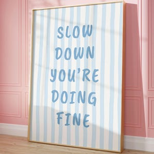 Slow Down You&#39;re Doing Fine Print, Blue Trendy Wall Art, College Dorm Room Decor, Apartment Aesthetic, Motivational Wall Art, Digital Poster