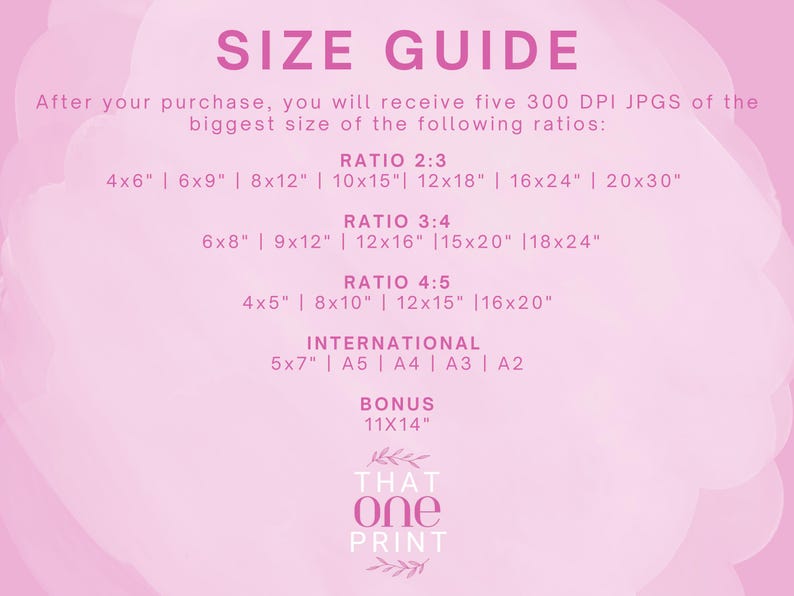 May include: Pink size guide with text detailing image ratios and sizes, including 4x6", 6x9", 8x12", 10x15", 12x18", 16x24", 20x30", 6x8", 9x12", 12x16", 15x20", 18x24", 4x5", 8x10", 12x15", 16x20", 5x7", A5, A4, A3, A2, and 11x14". The text is in a pink font.