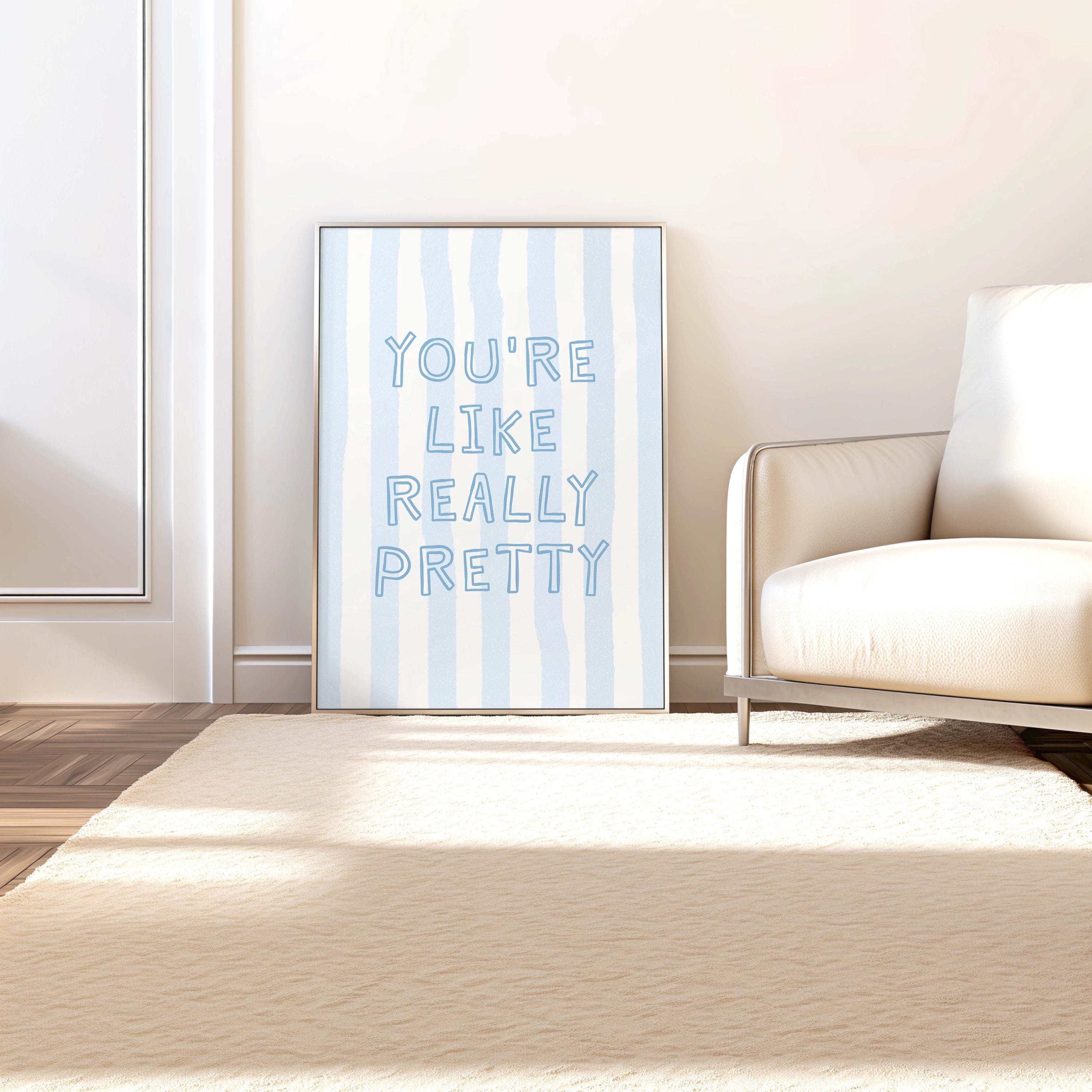 You're Like Really Pretty Print, Blue Trendy Wall Art, Cute Girly Dorm ...