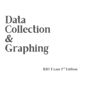 Puede incluir: Fondo blanco con el título "Data Collection & Graphing" en fuente gris oscuro. Debajo, el texto "RBT Exam 3rd Edition" en fuente más pequeña y gris oscuro.