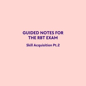 Guided Notes for RBT Exam Review – Skill Acquisition Pt. 2 | ABAmadeeasy YouTube Companion | RBT Study PDF Download & Print