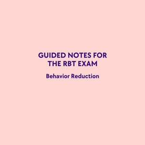 RBT Exam Study Guide: Behavior Reduction Guided Notes | Clutch RBT Review Companion | ABA Made Easy Pdf