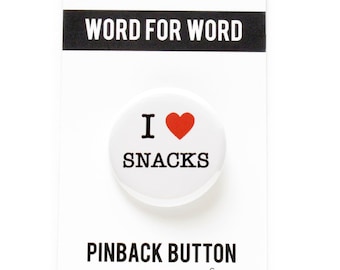 I LOVE SNACKS Pinback Button Foodie Gift