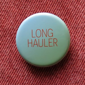 Long Hauler Pin, Disability Justice Awareness 1.25" Pinback Button