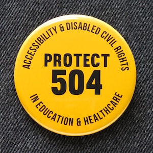 Protect 504 Pinback Button: Disability Rights, Accessibility Justice 2.25" Badge