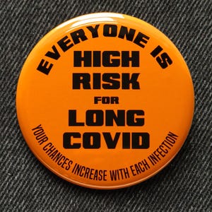 COVID CAUTIOUS Pin Jeder ist hohes Risiko für lange Covid 2,25 ""Button DisabilityMagnetic