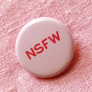 NSFW 1.25&quot; Pinback Button l Cheeky Pink Pop Culture Pin